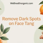 Wellhealthorganic.com : Remove Dark Spots on Face Tang